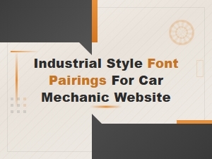 Industrial Font Pairings for Car Mechanic Websites