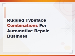 Best Rugged Font Pairings for Automotive Repair Shops