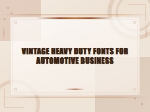 Vintage Heavy Duty Fonts for Automotive Business and Bold Mechanic Designs