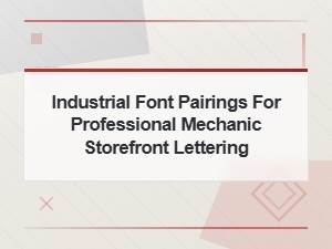 Best Industrial Font Pairings for Professional Mechanic Shop Lettering