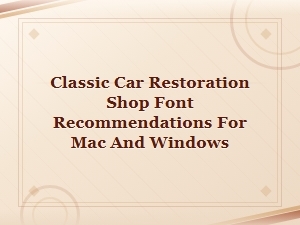 Vintage Garage Fonts: Classic Car Restoration Shop Font Picks for Mac and Windows