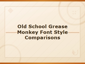 Classic Grease Monkey Fonts Compared