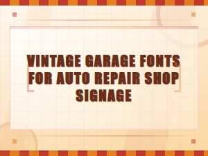 Vintage Garage Fonts for Auto Repair Shop Signage Design